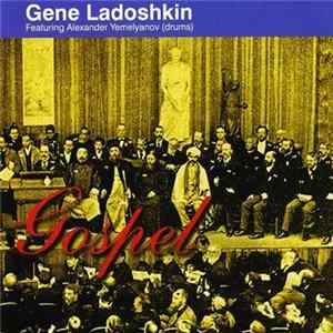 Gene Ladoshkin Featuring Alexander Yemelyanov - Gospel Album