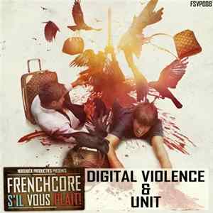 Digital Violence & Unit - Frenchcore S'il Vous Plaît! Album