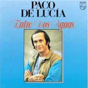 Paco De Lucía - Entre Dos Aguas Album