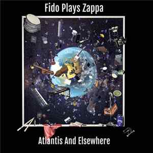 Fido Plays Zappa - Atlantis & Elsewhere Album