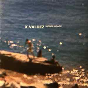 X. Valdez - Higher Grace Album