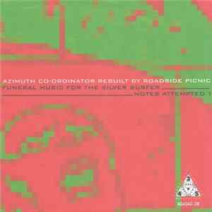 Azimuth Co-Ordinator, Roadside Picnic - Funeral Music For The Silver Surfer Album