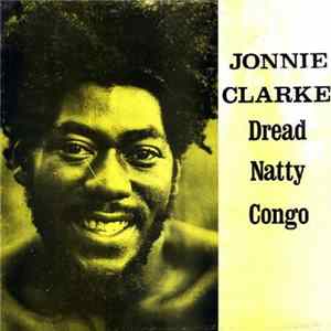 Jonnie Clarke - Dread Natty Congo Album