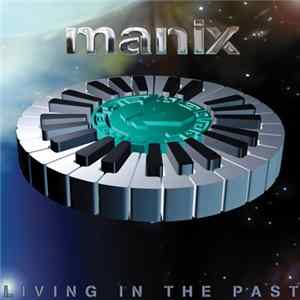 Manix - Living In The Past (Pre-Order) Album