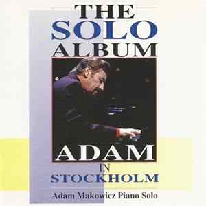 Adam Makowicz - The Solo Album - Adam In Stockholm Album