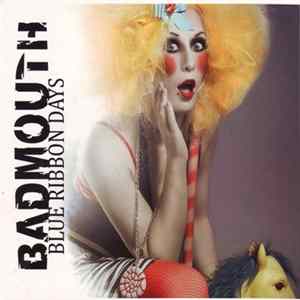 Badmouth - Blue Ribbon Days Album