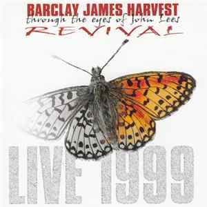 Barclay James Harvest Through The Eyes Of John Lees - Revival (Live 1999) Album