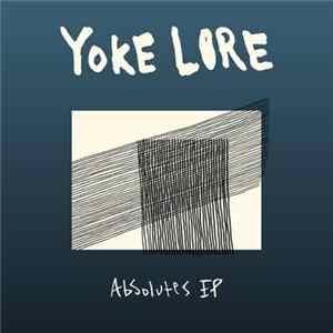 Yoke Lore - Absolutes EP Album