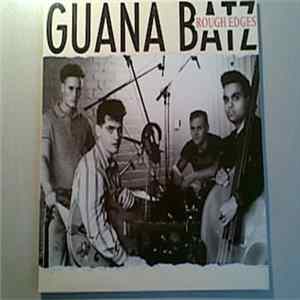 Guana Batz - Rough Edges Album