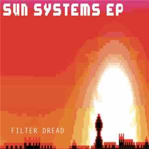 Filter Dread - Sun Systems EP Album