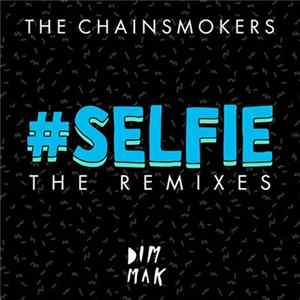 The Chainsmokers - #Selfie (The Remixes) Album