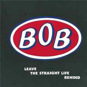 BOB - Leave The Straight Life Behind Album