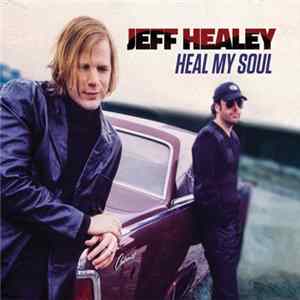 Jeff Healey - Heal My Soul Album