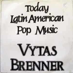 Vytas Brenner - Today Latin American Pop Music (La Ofrenda De Vytas) Album