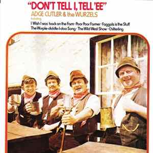 Adge Cutler & The Wurzels - Don't Tell I, Tell 'Ee Album