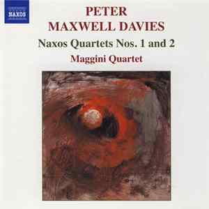 Peter Maxwell Davies, Maggini Quartet - Naxos Quartets Nos. 1 And 2 Album