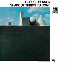 George Benson - Shape Of Things To Come Album