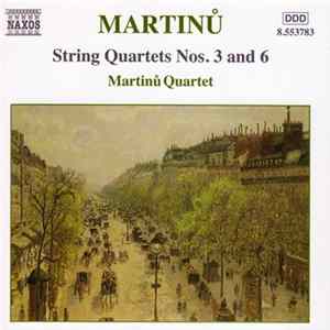 Martinů, Martinů Quartet - String Quartets Nos. 3 And 6 Album