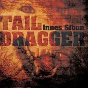 Innes Sibun - Tail Dragger Album