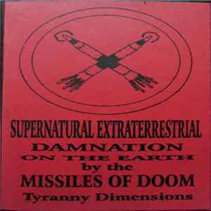 Supernatural Extraterrestrial - Damnation Of The Earth By The Missiles Of Doom Album