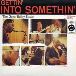 The Dave Bailey Sextet - Gettin' Into Somethin' Album
