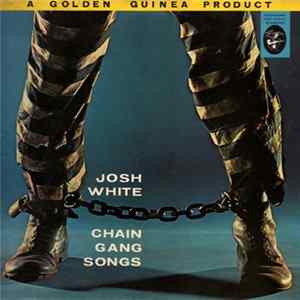 Josh White - Chain Gang Songs, Spirituals And Blues Album