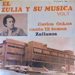Carlos Ochoa - El Zulia Y Su Musica Vol.1 (Carlos Ochoa Canta 16 Temas Zulianos) Album