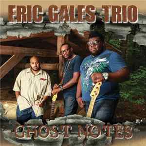 Eric Gales Trio - Ghost Notes Album