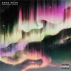 Zeds Dead - Northern Lights Album