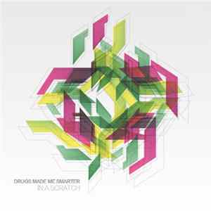 Drugs Made Me Smarter - In A Scratch Album