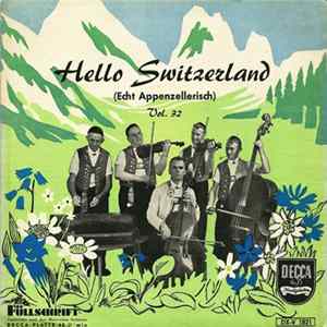 Kapelle: Edelweiß, Trogen - Hello Switzerland Vol. 32 (Echt Appenzellerisch) Album