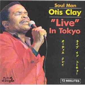 Otis Clay - "Live" In Tokyo Album