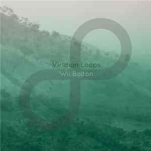 Wil Bolton - Viridian Loops Album