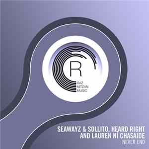 Seawayz & Sollito, Heard Right And Lauren Ní Chasaide - Never End Album