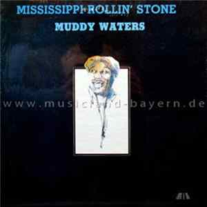 Muddy Waters - Mississippi Rollin' Stone Album