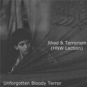 Unforgotten Bloody Terror - Jihad & Terrorism (HNW Lection) Album