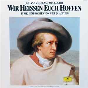 Johann Wolfgang von Goethe, Will Quadflieg - Wir Heißen Euch Hoffen Album