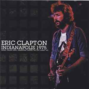Eric Clapton - Indianapolis 1975 Album
