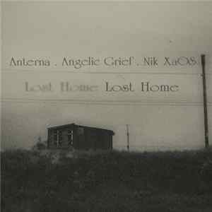 Anterna / Nik XaOS / Angelic Grief - Lost Home (Split) Album
