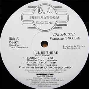Joe Smooth Featuring Mikkhiel - I'll Be There Album