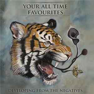 Your All Time Favourites - Developing From The Negatives Album