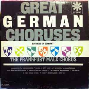 The Frankfurt Male Chorus - Great German Choruses Album