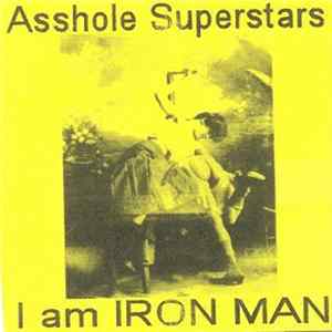 Asshole Superstars - I Am Iron Man Album