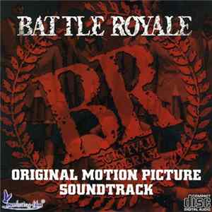 Masamichi Amano - Battle Royale (Original Motion Picture Soundtrack) Album