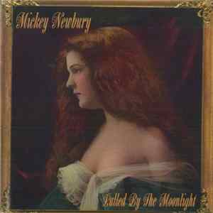 Mickey Newbury - Lulled By The Moonlight Album
