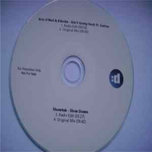 Kris O'Neil & Kiholm Ft. Gattas / Showtek - Ain't Going Back / Slow Down Album