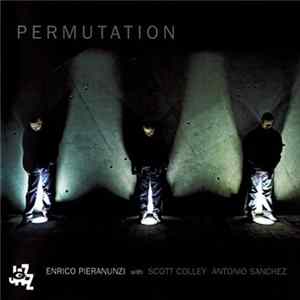 Enrico Pieranunzi With Scott Colley, Antonio Sanchez - Permutation Album
