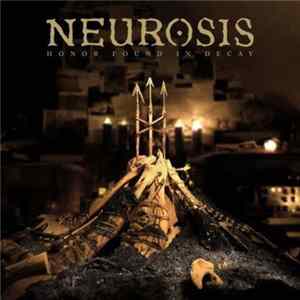Neurosis - Honor Found In Decay Album