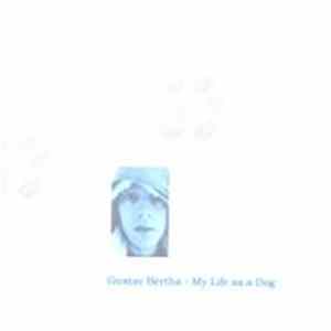 Gustav Bertha - My Life As A Dog Album