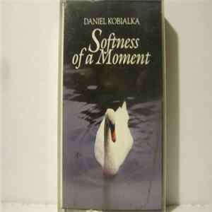 Daniel Kobialka - Softness Of A Moment Album